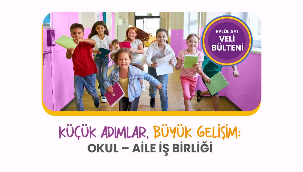 Küçük Adımlar, Büyük Gelişim: Okul - Aile İş Birliği