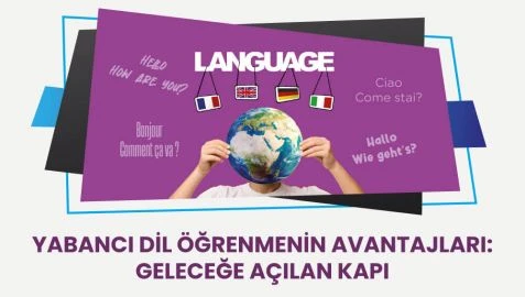 Yabancı Dil Öğrenmenin Avantajları: Geleceğe Açılan Kapı