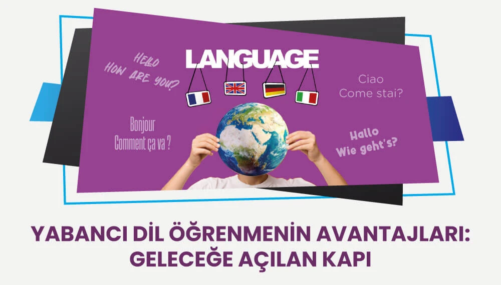 Yabancı Dil Öğrenmenin Avantajları: Geleceğe Açılan Kapı