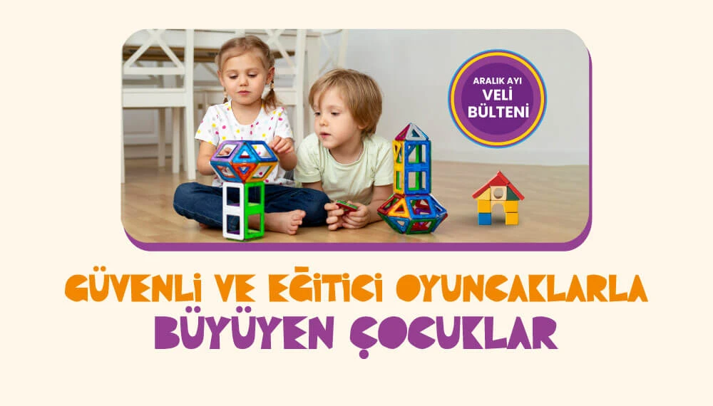 Güvenli ve Eğitici Oyuncaklarla Büyüyen Çocuklar